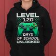 Video Gamer Student 120Th Day Teacher 120 Days Of School Women Hoodie