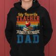 Vintage Retro My Favorite Teacher Calls Me Dad Father's Day Women Hoodie