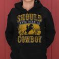 Vintage Rodeo Bull Riding Should Have Been A Cowboy Women Hoodie