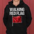Walking Red Flag Saying Sarcastic Cool Toxic Novelty Women Hoodie