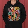 Weird Moms Build Character Groovy Retro Mama Mother's Day Women Hoodie