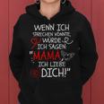 Wenn Ich Sprechen Könnte Würde Ich Sagen Mama Ich Liebe Dich Kapuzenpullover für Damen