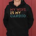 My Wife Is My Cardio Quotes Women Hoodie