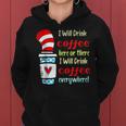 I Will Drink Coffee Here Or There Teacher Teaching Women Hoodie