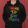 Woke Up Gay Again Sarcastic Pride Month Rainbow Women Hoodie