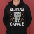 Women's Die Tut Nix Die Will Nur Coffee Drinker Cat Kapuzenpullover für Damen