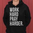Work Hard Pray Harder God Prayer Christian Catholic Women Hoodie