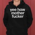 Yee Haw Mother Fucker Southern Redneck Rodeo Women Hoodie