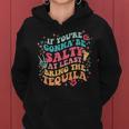 If You're Gonna Be Salty At Least Bring The Tequila Womens Women Hoodie