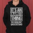 岡本苗字名字 An Okamoto Thing You Wouldn't Understand Family Name Women Hoodie