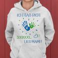 Children's Ich Hab Dich Lieb Mama Ich Hab Dich Lieb Mama Kapuzenpullover für Damen