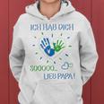 Children's Ich Hab Dich Lieb Papa For Girls And Boys 80 Kapuzenpullover für Damen