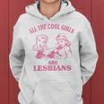 All The Cool Girls Are Lesbians Women Hoodie