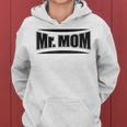 Hilarious Mr Mom Strong Father Pun Women Hoodie