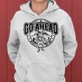 Go Ahead Make My Day Cowgirl Female Western Women Hoodie