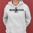 Hillary Clinton 2016 I'm A Nasty Woman Too Women Hoodie