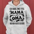 Ich Habe Zwei Titel Mama Und Oma Muttertagsgeschenk Kapuzenpullover für Damen