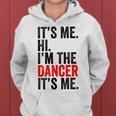 It's Me Hi I'm The Dancer It's Me Retro Kid Women Hoodie