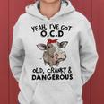 I've Got Ocd Old Cranky & Dangerous Sassy Girl Cow Mom Women Hoodie
