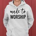 Made To Worship Popular Christian Life Faith Quote Women Hoodie