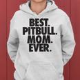 Pitbull Mom Best Pitbull Mom Ever Women Hoodie