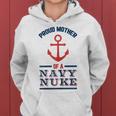 Proud Mother Of A Us Navy Nuke For Us Navy Nuke Moms Women Hoodie