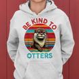 Sea OtterBe Kind To Otters Lover Kid Girl Women Hoodie