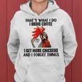 That's What I Do I Drink Coffee I Get More Chickens Women Hoodie