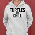 Turtles And Chill Sea Turtle Lover Meme Reptile Women Hoodie