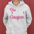 Women's Die Tut Nix Die Will Nur Saufen Kapuzenpullover für Damen