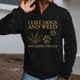 I Like Dogs And Weed And Maybe 3 People Tshirt Zip Up Hoodie