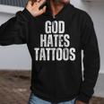 God Hates Tattoos Tattooing Anti Tattoo Zip Up Hoodie