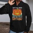 Happy Halloween And Yes It's My Birthday Halloween Quote Zip Up Hoodie