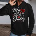 My Heart Belongs To Daddy Heart Valentines Day Son Daughter Zip Up Hoodie