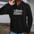 Jesus Is Essential Zip Up Hoodie