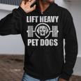 Lift Heavy Pet Dogs Bodybuilding Weightlifting Dog Lover Zip Up Hoodie