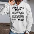 Don't Like Me Have A Seat With The Rest Of The Bitches Zip Up Hoodie