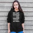 My Dad Is Not Just A Veteran He's My Hero Daddy Veterans Day Zip Up Hoodie