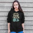 Food Truck Support Your Local Food Truck Great Zip Up Hoodie