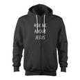 Ask Me About Jesus Spread The Gospel Pastor Zip Up Hoodie