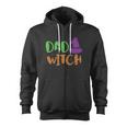 Dad Witch Witch Hat Halloween Quote Zip Up Hoodie