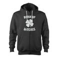 Drink Up Bitches St Patricks Day Zip Up Hoodie