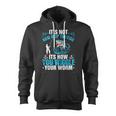 Its Not How Deep You Fish You Wiggle Zip Up Hoodie