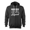 Personalize Name The Man Myth Legend Custom Zip Up Hoodie