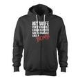 My Wife Is Fragile Like A Bomb Husband Couple Love Zip Up Hoodie