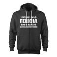 I Wish I Was Felicia Zip Up Hoodie