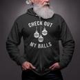 Checkout Out My Balls Xmas Christmas Zip Up Hoodie