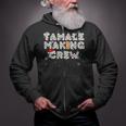 Christmas Tamale Making Crew Zip Up Hoodie