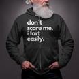 Don`T Scare Me I Fart Easily Zip Up Hoodie