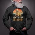 Dont Stop Retrieving Retro Golden Retriever Dog Lover Zip Up Hoodie